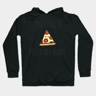 You Stole A Pizza My Heart Hoodie